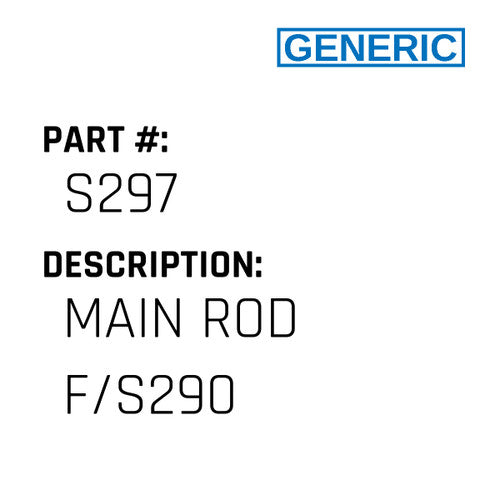 Main Rod F/S290 - Generic #S297
