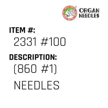 (860 #1) Needles - Organ Needle #2331 #100