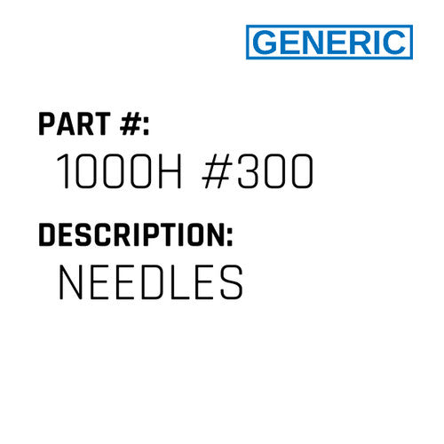 Needles - Generic #1000H #300