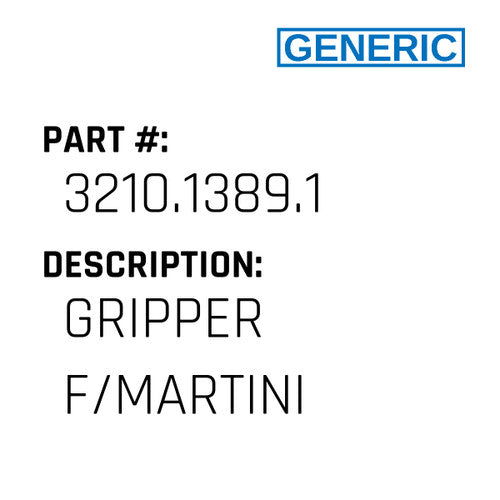 Gripper F/Martini - Generic #3210.1389.1
