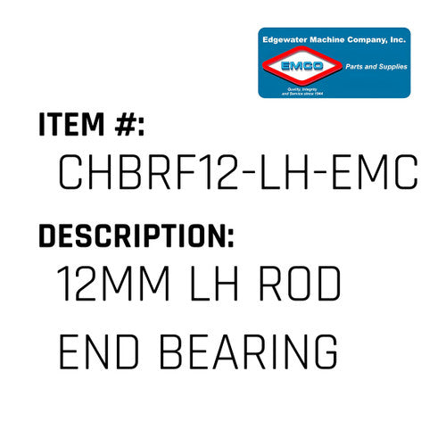 12Mm Lh Rod End Bearing - EMCO #CHBRF12-LH-EMCO