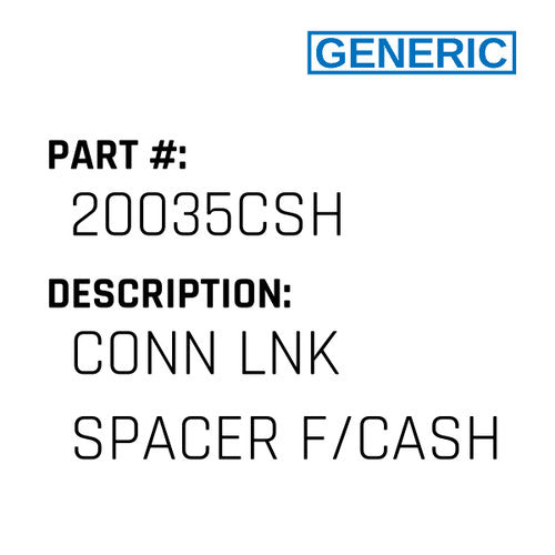 Conn Lnk Spacer F/Cash - Generic #20035CSH