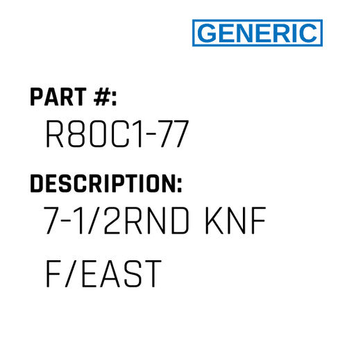 7-1/2Rnd Knf F/East - Generic #R80C1-77