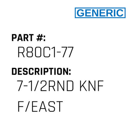 7-1/2Rnd Knf F/East - Generic #R80C1-77