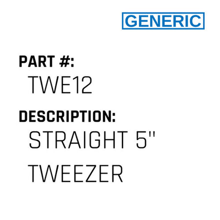 Straight 5" Tweezer - Generic #TWE12