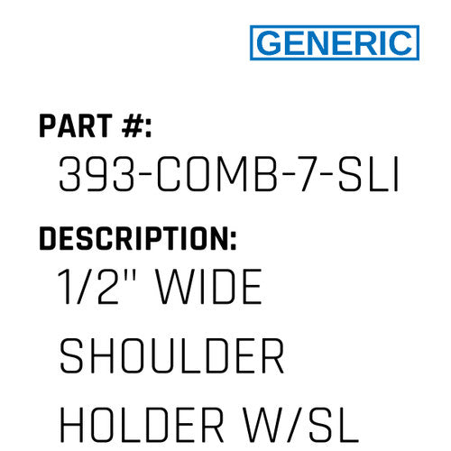 1/2" Wide Shoulder Holder W/Sl - Generic #393-COMB-7-SLIDE-LK-EMCO