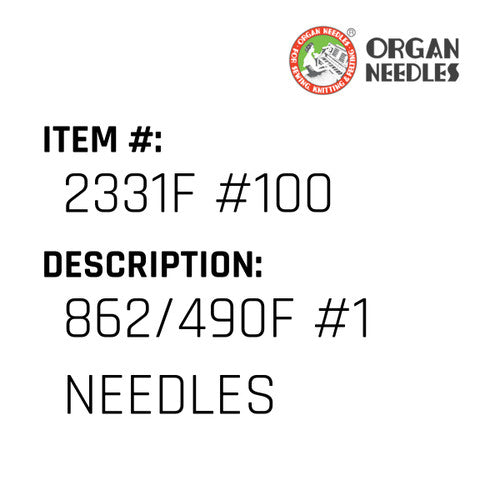 862/490F #1 Needles - Organ Needle #2331F #100