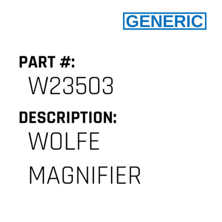 Wolfe Magnifier - Generic #W23503