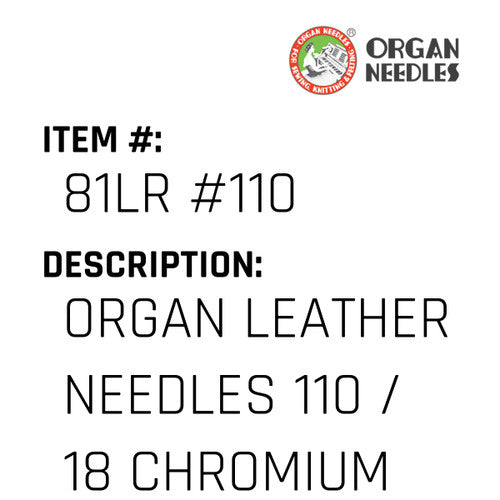 Organ Leather Needles 110 / 18 Chromium For Industrial Sewing Machines - Organ Needle #81LR #110