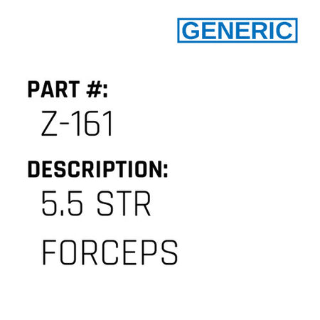 5.5 Str Forceps - Generic #Z-161