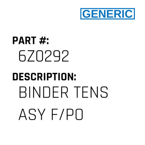 Binder Tens Asy F/Po - Generic #6Z0292