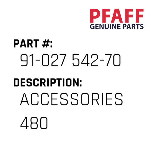Accessories 480 - Pfaff #91-027 542-70