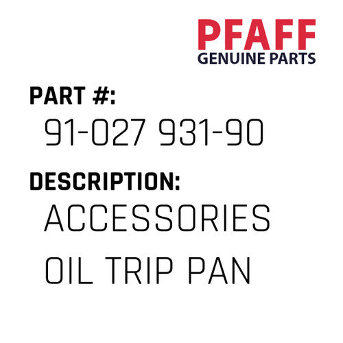 Accessories Oil Trip Pan - Pfaff #91-027 931-90