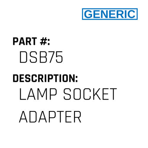 Lamp Socket Adapter - Generic #DSB75
