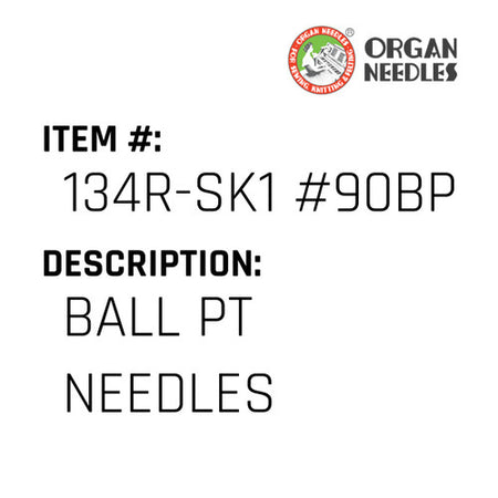 Ball Pt Needles - Organ Needle #134R-SK1 #90BP