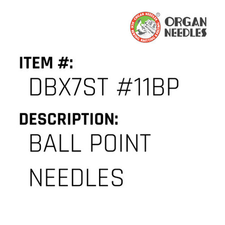 Ball Point Needles - Organ Needle #DBX7ST #11BP