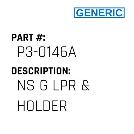Ns G Lpr & Holder - Generic #P3-0146A