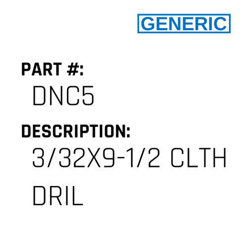 3/32X9-1/2 Clth Dril - Generic #DNC5