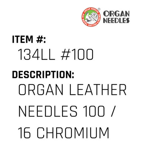 Organ Leather Needles 100 / 16 Chromium For Industrial Sewing Machines - Organ Needle #134LL #100