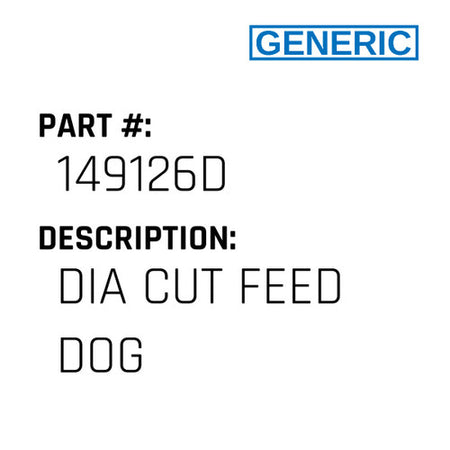 Dia Cut Feed Dog - Generic #149126D