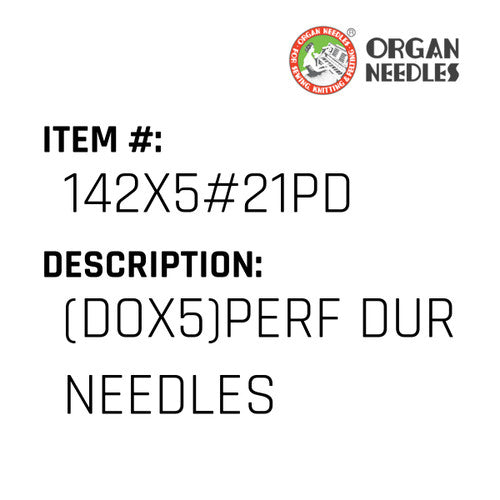 (Dox5)Perf Dur Needles - Organ Needle #142X5#21PD