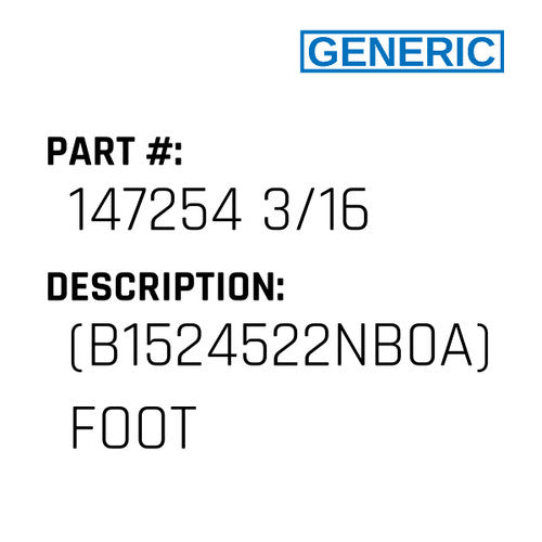(B1524522Nb0A) Foot - Generic #147254 3/16