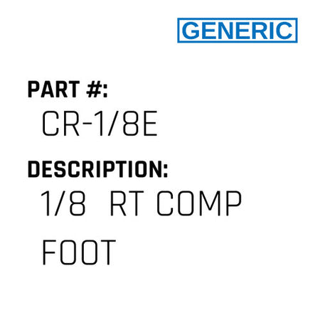 1/8  Rt Comp Foot - Generic #CR-1/8E
