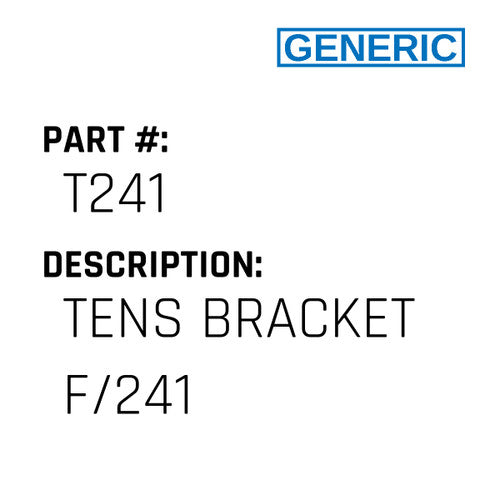 Tens Bracket F/241 - Generic #T241