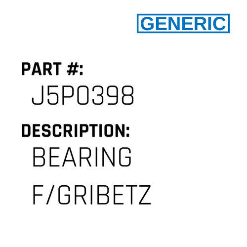 Bearing F/Gribetz - Generic #J5P0398