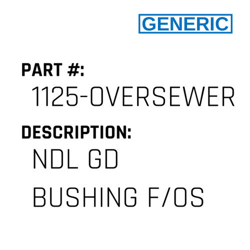 Ndl Gd Bushing F/Os - Generic #1125-OVERSEWER
