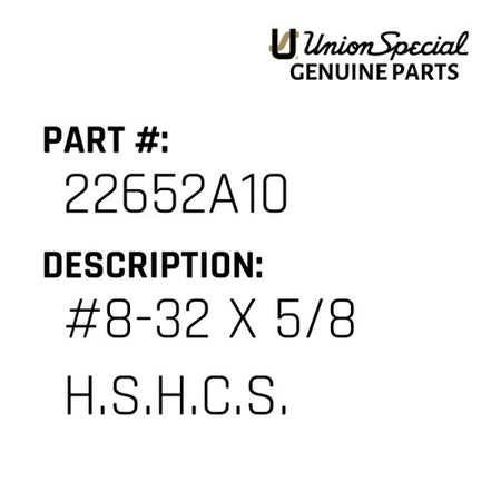 #8-32 X 5/8 H.S.H.C.S. - Union Special #22652A10