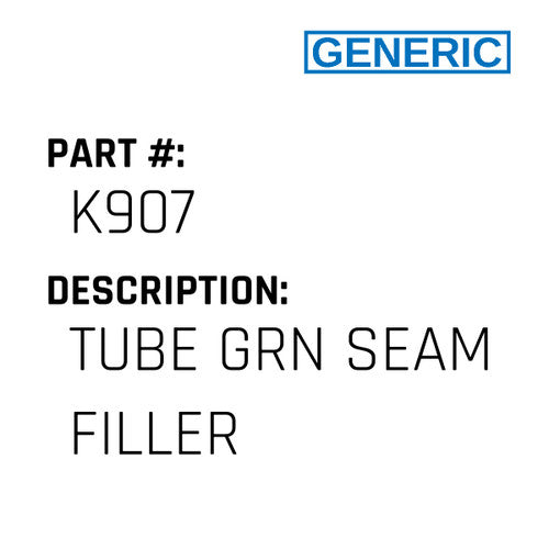 Tube Grn Seam Filler - Generic #K907