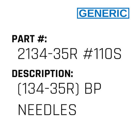 (134-35R) Bp Needles - Generic #2134-35R #110SES