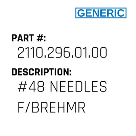 #48 Needles F/Brehmr - Generic #2110.296.01.001