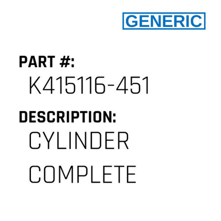Cylinder Complete - Generic #K415116-451