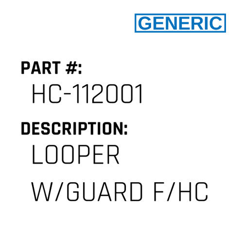 Looper W/Guard F/Hc - Generic #HC-112001