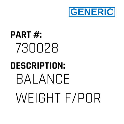 Balance Weight F/Por - Generic #730028