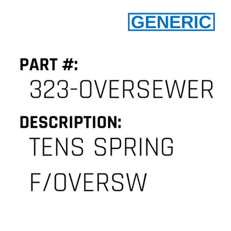Tens Spring F/Oversw - Generic #323-OVERSEWER