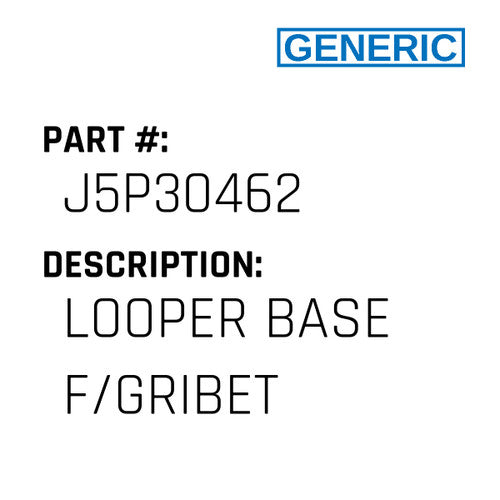 Looper Base F/Gribet - Generic #J5P30462