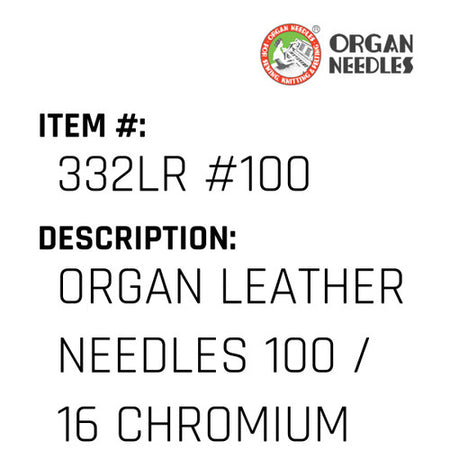 Organ Leather Needles 100 / 16 Chromium For Industrial Sewing Machines - Organ Needle #332LR #100