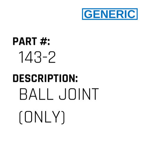 Ball Joint (Only) - Generic #143-2