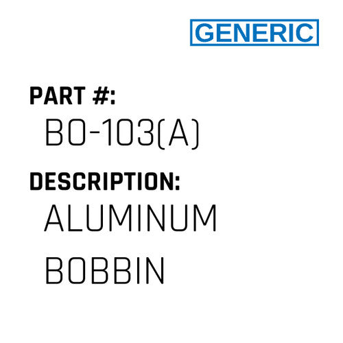 Aluminum Bobbin - Generic #BO-103(A)