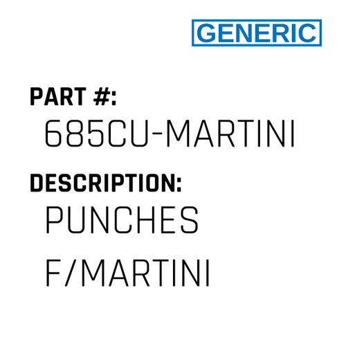 Punches F/Martini - Generic #685CU-MARTINI