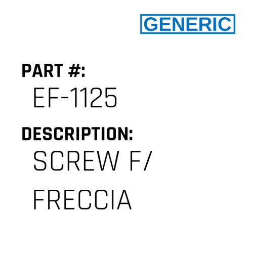 Screw F/ Freccia - Generic #EF-1125