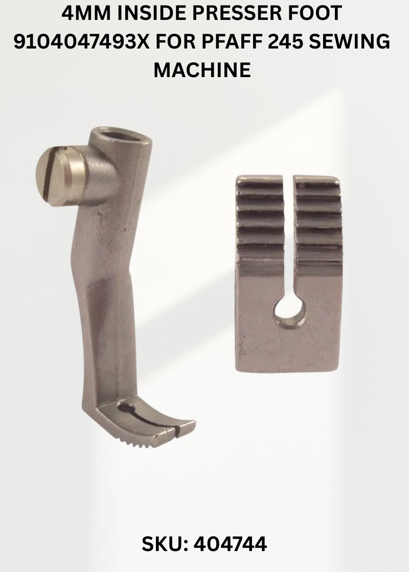 4MM Inside Presser Foot 9104047493X for Pfaff 245 Sewing Machine