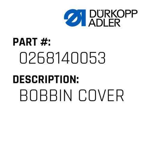 Bobbin Cover - Dürkopp Adler #0268 140053
