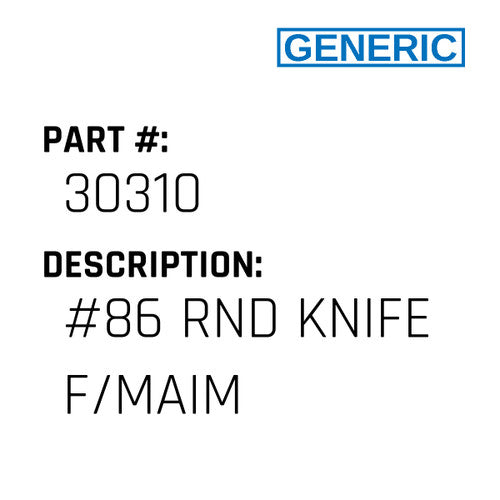 #86 Rnd Knife F/Maim - Generic #30310