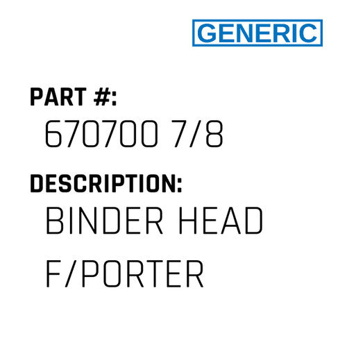 Binder Head F/Porter - Generic #670700 7/8