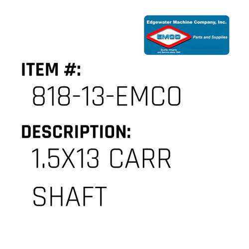 1.5X13 Carr Shaft - EMCO #818-13-EMCO
