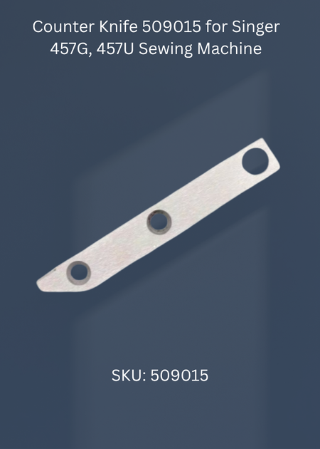 Counter Knife 509015 for Singer 457G, 457U Sewing Machine